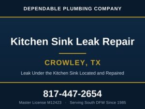 Dependable Plumbing kitchen sink leak repair service in Crowley, TX