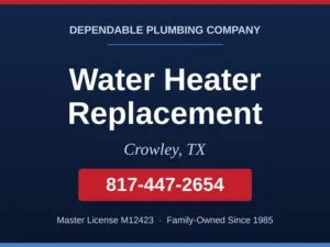 Dependable Plumbing service card for a water heater replacement in Crowley, TX