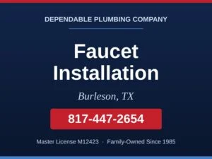 Dependable Plumbing service card for a faucet installation in Burleson, TX
